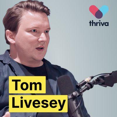 Thriva CTO: Tom Livesey