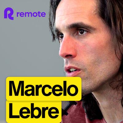 Main image for podcast "Founder of Remote: Marcelo Lebre"